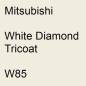 Preview: Mitsubishi, White Diamond Tricoat, W85.